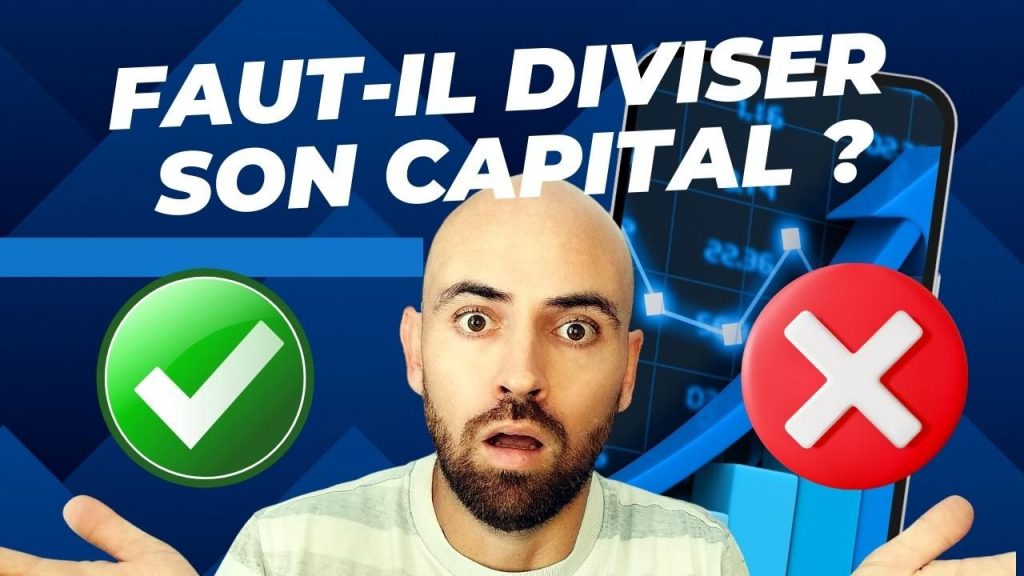 faut-il diviser son capital