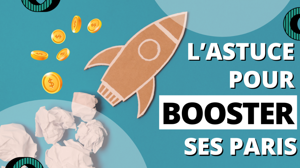 L'astuce méconnue pour booster tes paris