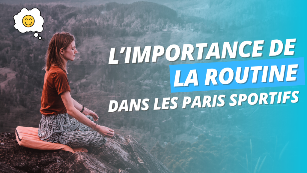 l'importance de la routine dans les paris sportifs
