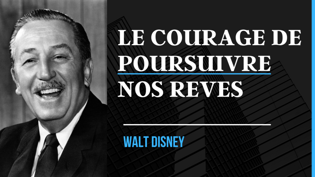 Le courage de poursuivre nos rêves