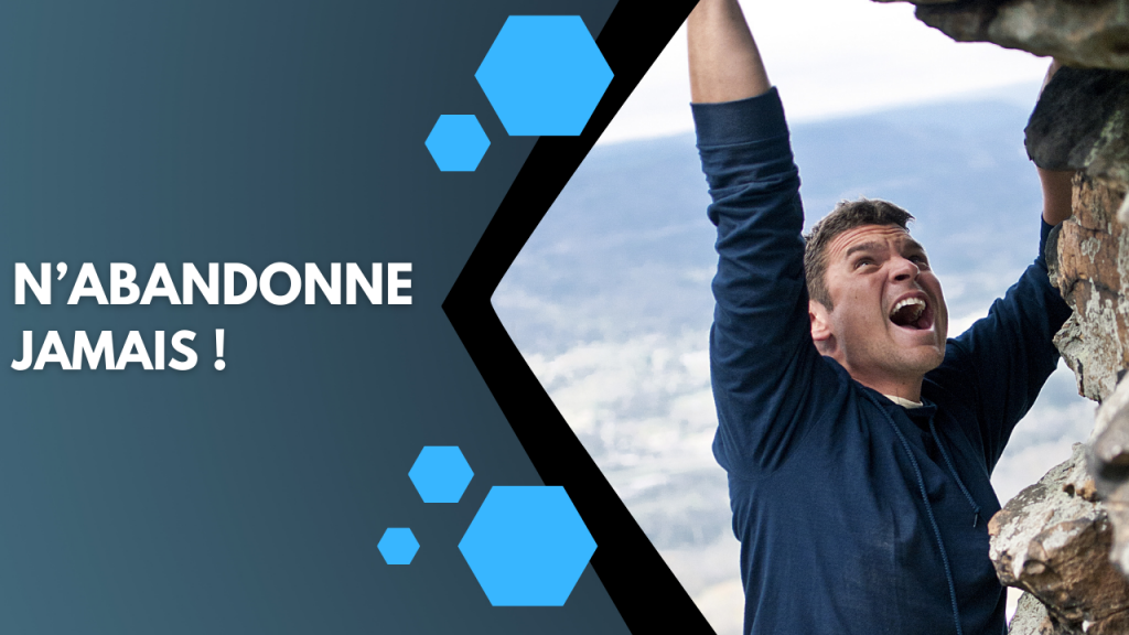 n'abandonne jamais