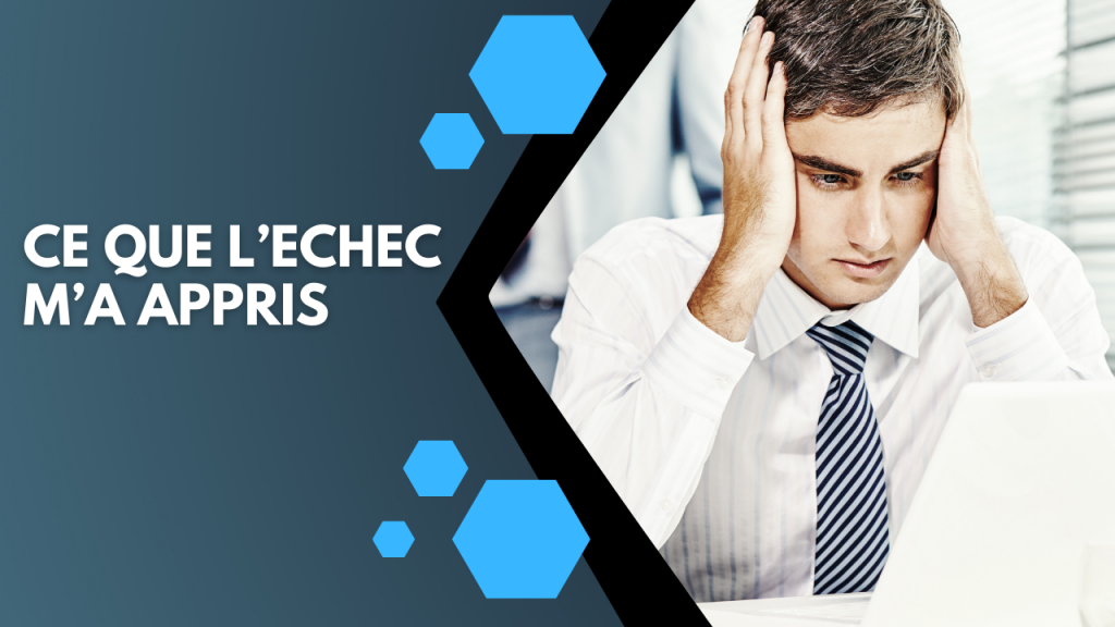 Ce que l’échec m’a appris