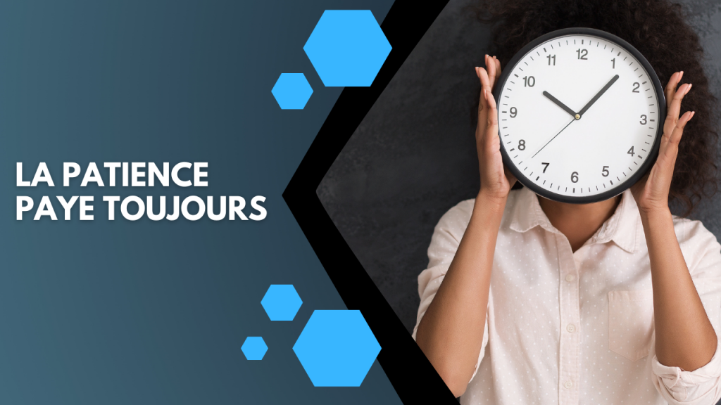 La patience paye toujours