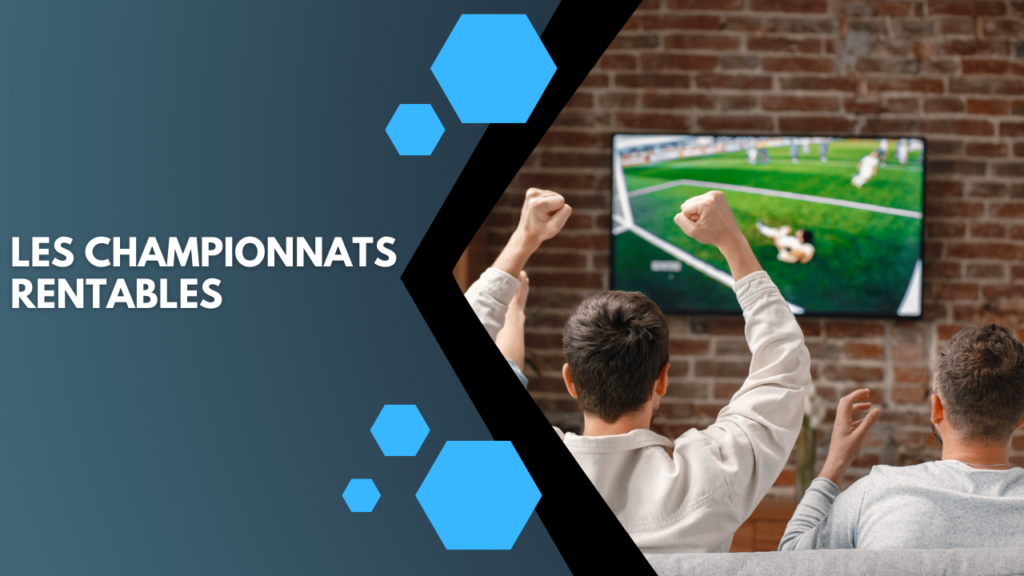 Les championnats les plus rentables pour parier : la vérité que personne ne te dit