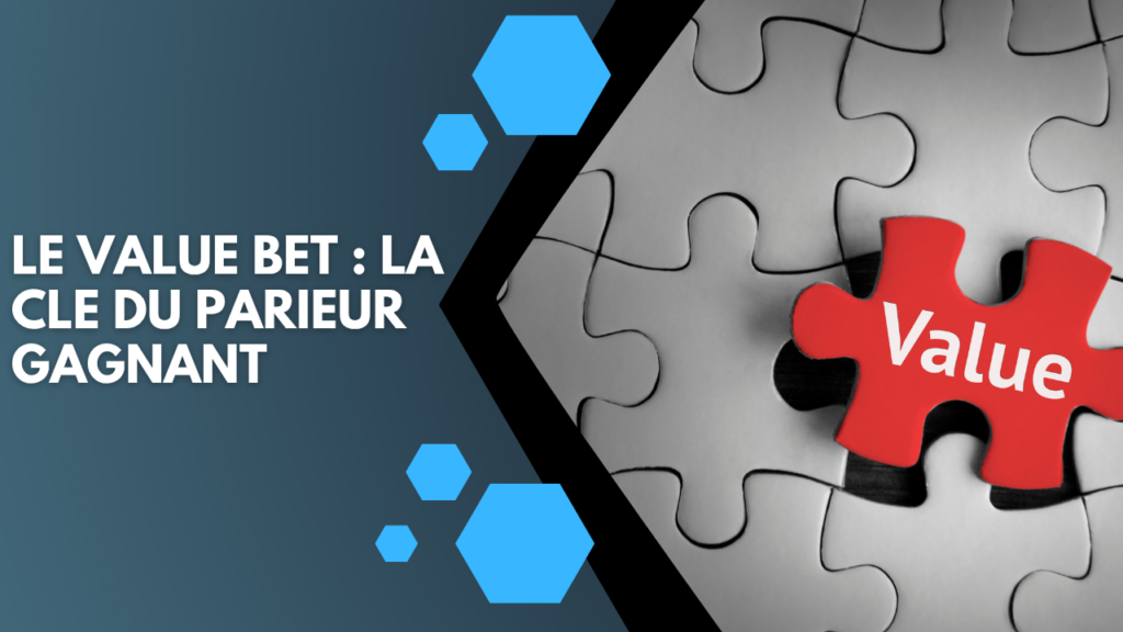 Value bet : la clé pour devenir un parieur gagnant